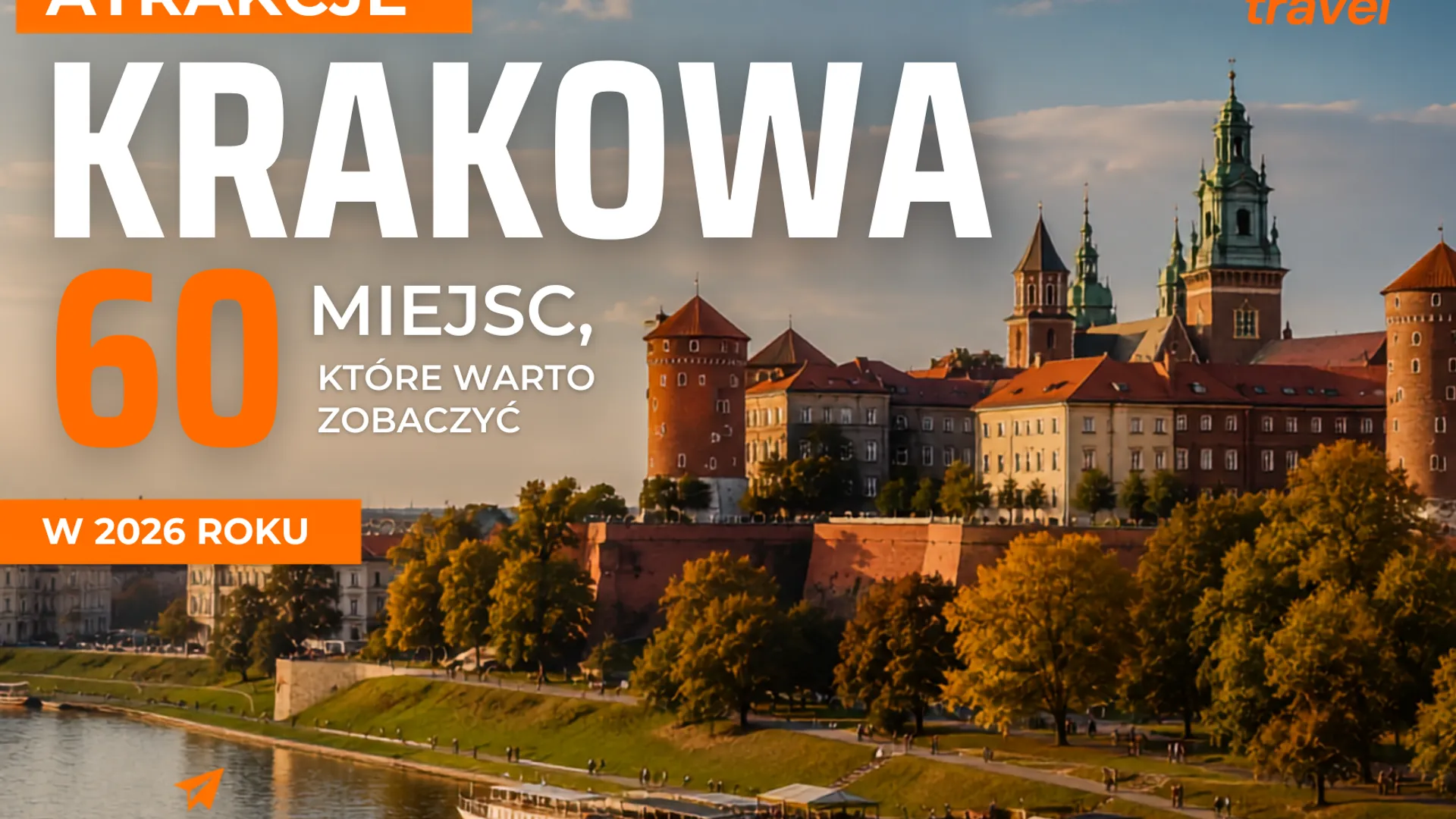 Atrakcje Krakowa - 60 miejsc, które warto zobaczyć w 2026 roku